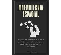 Mnemotecnia espacial: Mejora tu memoria rápido con técnicas simples para recordar nombres sin esfuerzo