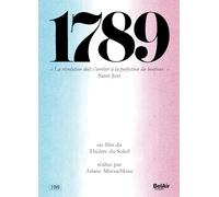 Mnouchkine Ariane - 1789 -The Revolution Stops When Perfect