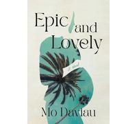 Mo Daviau Epic and Lovely (Tascabile)