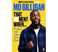 Mo Gilligan That Moment When (Tascabile)