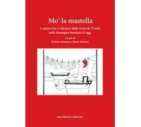 Mo' la mastella. A spasso tra i volontari delle feste de l'Unità nella Romagna faentina di oggi