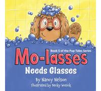 Mo-lasses Needs Glasses: Book 5 of the Pup Tales Series