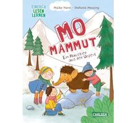 Mo Mammut: Einfach Lesen Lernen | Abenteuer Natur erleben: Warmherzige Geschichte über ein Urzeittier, das plötzlich quicklebendig wird | Für Jungen und Mädchen ab 6 Jahren