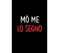 Mò me lo segno: Quaderno a linee, Regalo divertente da ufficio per colleghi