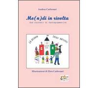 Mo(n)di in rivolta. Due racconti di fantagrammatica