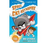 Mo O'Hara Space Cat-astrophe: My FANGtastically Evil Vampire Pet (Tascabile)