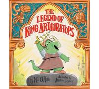 Mo O'Hara The Legend of King Arthur-a-tops (Copertina rigida)