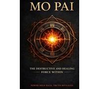 Mo Pai: The Destructive and Healing Force Within Meditation, Internal Power, and the Discipline That Shapes It