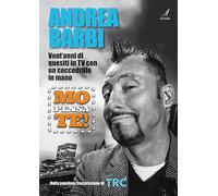 Mo Pensa Te. Andrea Barbi. Vent'Anni Di Quesiti In TV Con Un Coccodrillo In Mano