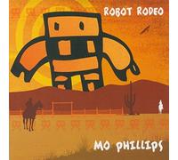 Mo Phillips Robot Rodeo Album
