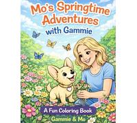 Mo’s Springtime Adventures with Gammie: A Cute Chihuahua Coloring Book for Kids