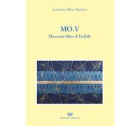 MO.V. Muoversi oltre il visibile - Dos Santos Luciane