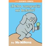 Mo Willems ¿Debo compartir mi helado?-An Elephant and Piggie (Copertina rigida)