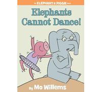 Elephants Cannot Dance!-An Elephant and Piggie Book: 9