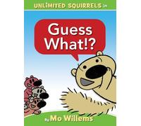 Mo Willems Guess What?-An Unlimited Squirrels Book (Copertina rigida)