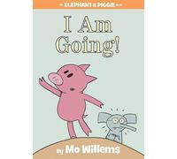 Mo Willems I Am Going-An Elephant and Piggie Book (Copertina rigida)