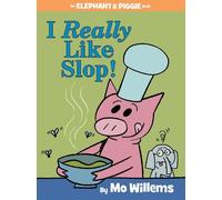 Mo Willems I Really Like Slop-An Elephant and Piggie Book (Copertina rigida)