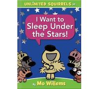 Mo Willems I Want to Sleep Under the Stars-An Unlimited Squi (Copertina rigida)