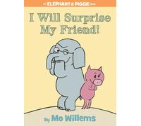 Mo Willems I Will Surprise My Friend-An Elephant and Piggie (Copertina rigida)