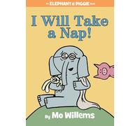 Mo Willems I Will Take A Nap-An Elephant and Piggie Book (Copertina rigida)