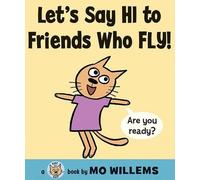 Mo Willems Let's Say Hi to Friends Who Fly (Copertina rigida)