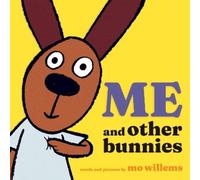 Mo Willems Me and Other Bunnies (Tascabile)