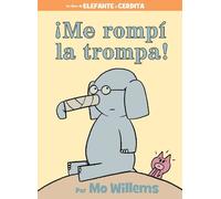 Mo Willems ¡Me rompí la trompa-Spanish Edition (Copertina rigida)