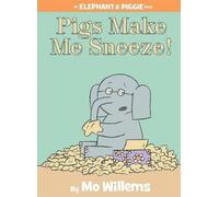 Mo Willems Pigs Make Me Sneeze-An Elephant and Piggie Book (Copertina rigida)