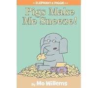 Mo Willems Pigs Make Me Sneeze-An Elephant and Piggie Book (Copertina rigida)