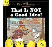 Mo Willems That Is Not a Good Idea (Copertina rigida)