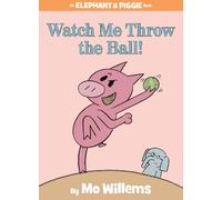 Mo Willems Watch Me Throw the Ball-An Elephant and Piggie Bo (Copertina rigida)