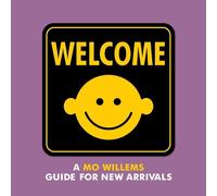 Mo Willems Welcome: A Mo Willems Guide for New Arrivals (Copertina rigida)