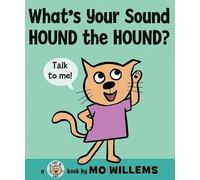 Mo Willems What's Your Sound, Hound the Hound? (Copertina rigida)