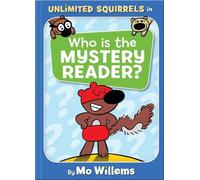 Mo Willems Who Is the Mystery Reader?-An Unlimited Squirrels (Copertina rigida)