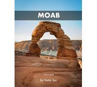 Moab: A Perfect Coffee Table Picture Book - Travel and Nature lovers.