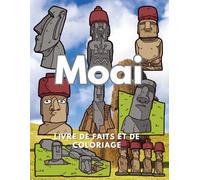 Moai : Faits et Livre de Coloriage: Livre d'activités pour les enfants de 2 à 16 ans