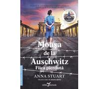 Moasa de la Auschwitz 2. Fiica pierduta - Anna Stuart, Leda Bazaar, Editie in limba romana