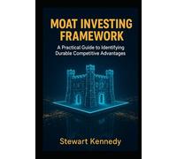Moat Investing Framework: A Practical Guide to Identifying Durable Competitive Advantages