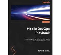 Moataz Nabil Mobile DevOps Playbook (Tascabile)
