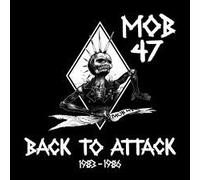 Mob 47 - Back to Attack 1983 1986