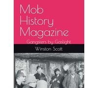 Mob History Magazine: Gangsters by Gaslight