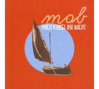 Mob - Mich Kriegt Ihr Nicht