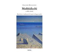 Mobbidicchi e altre storie. Riscritture e tradimenti di teatro in lingua madre 2018-2024