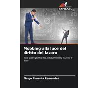 Mobbing alla luce del diritto del lavoro: Breve quadro giuridico della pratica del mobbing sul posto di lavoro