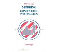 Mobbing. Conoscerlo per vincerlo