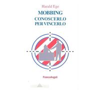 Mobbing. Conoscerlo per vincerlo