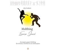 Mobbing Escape Journal | Empathing statt Mobbing | Dein Kompass für Prävention & Intervention: Strategien gegen Mobbing für Schulen, Familien & am Arbeitsplatz - Selbstwert stärken & Mobbing stoppen
