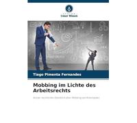 Mobbing im Lichte des Arbeitsrechts: Kurzer rechtlicher Überblick über Mobbing am Arbeitsplatz