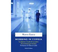 Mobbing in corsia. La dolorosa vicenda di un medico. Gli strumenti per tutelarsi