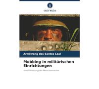 Il mobbing nelle istituzioni militari – Una violazione dei diritti umani – Verlag Unser Wissen
